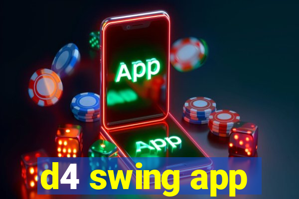 d4 swing app